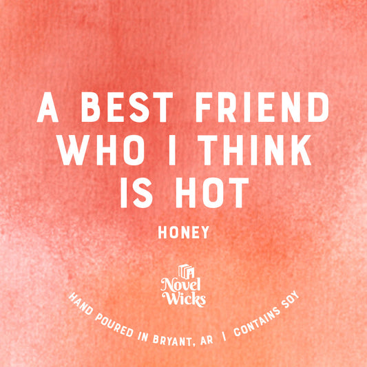 A Best Friend Who I Think is Hot