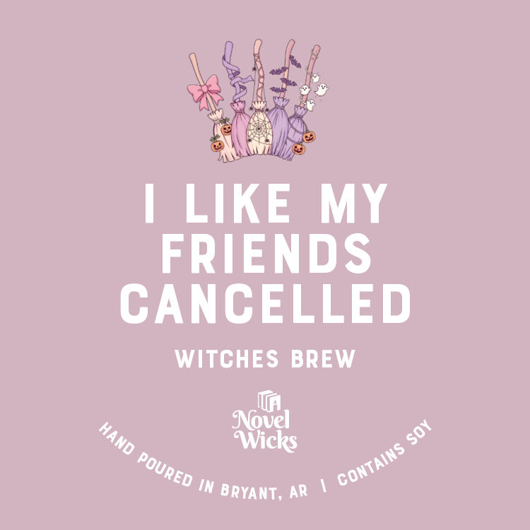 I like my friends cancelled