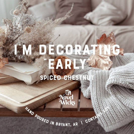 I'm Decorating "Early"
