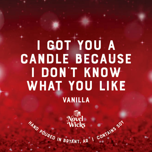 I Got You a Candle because I Don't Know What You Like