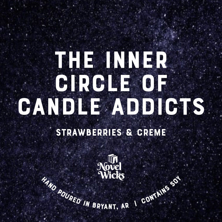 The Inner Circle of Candle Addicts