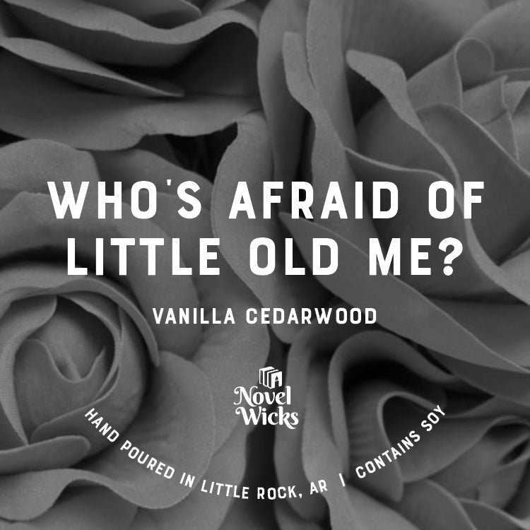 Who's Afraid of Little Old Me?